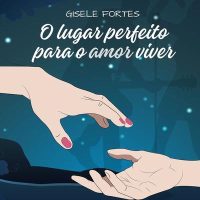 O lugar perfeito para o amor viver - Gisele Fortes, Audio, 9786580885893