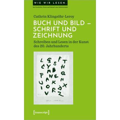 Buch und Bild – Schrift und Zeichnung, Taschenbuch von Cathrin Klingsöhr-Leroy, Transcript, 978-3-8376-6123-1