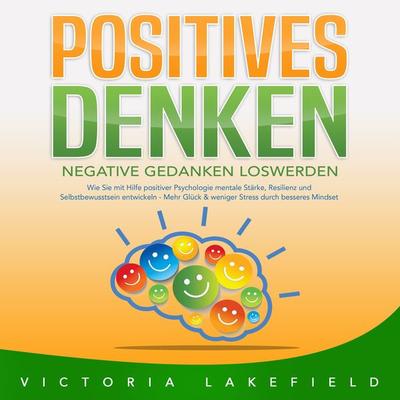 POSITIVES DENKEN - Victoria Lakefield, Audio, 4064066713331