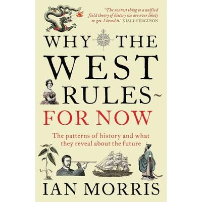 Why The West Rules - For Now, Taschenbuch von Ian Morris, Profile Books, 978-1-84668-208-7