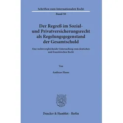 Der Regress im Sozial- und Privatversicherungsrecht als Regelungsgegenstand der Gesamtschuld., Fachbücher von Andreas Hasse