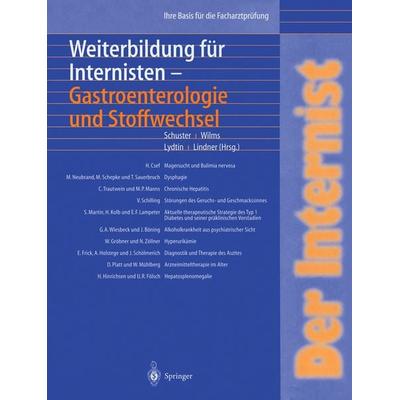 Der Internist: Weiterbildung für Internisten Gastroenterologie und Stoffwechsel, Taschenbuch von H.-P. Schuster,Klaus Wilms,Helmut Lydtin, Springer