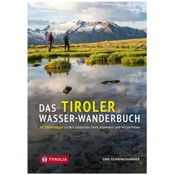 Das Tiroler Wasser-Wanderbuch, Reisebücher von Uwe Schwinghammer