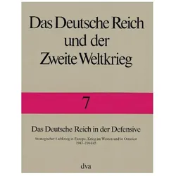 Das Deutsche Reich und der Zweite Weltkrieg Band 7 - Das Deutsche Reich in der Defensive, Fachbücher von Gerhard Krebs, Horst Boog
