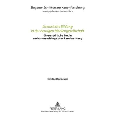 Literarische Bildung in der heutigen Mediengesellschaft, Gebundene Ausgabe von Christian Dawidowski, Peter Lang GmbH, Internationaler Verlag der