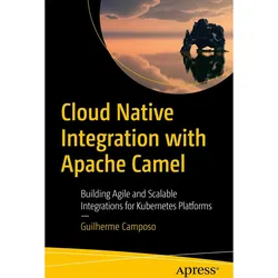 Cloud Native Integration with Apache Camel, Fachbücher von Guilherme Camposo