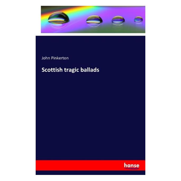 Hansebooks Scottish tragic ballads (Englisch, Softcover, John Pinkerton) (55835446)