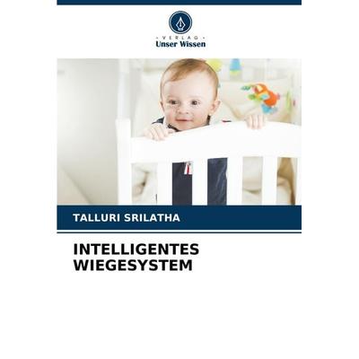 INTELLIGENTES WIEGESYSTEM, Taschenbuch von Talluri Srilatha, Verlag Unser Wissen, 978-620-6-98419-1