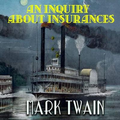 An Inquiry about Insurances - Mark Twain, Audio, 4099995355796