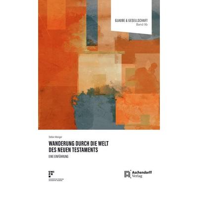 Wanderung durch die Welt des Neuen Testaments, Gebundene Ausgabe von Stefan Wenger, Aschendorff, 978-3-402-12289-1