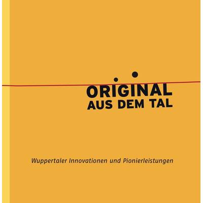 Original aus dem Tal, Gebundene Ausgabe von , Verlag Edition Köndgen, 978-3-939843-93-1