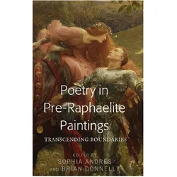 Poetry in Pre-Raphaelite Paintings, Fachbücher von Brian Donnelly, Sophia Andres