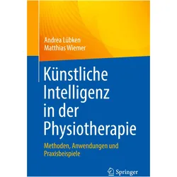 Künstliche Intelligenz in der Physiotherapie, Fachbücher von Matthias Wiemer, Andrea Lübken