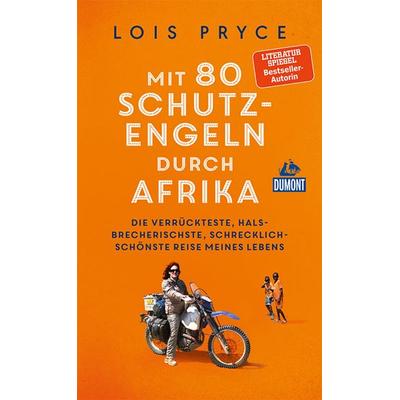 Mit 80 Schutzengeln durch Afrika, Taschenbuch von Lois Pryce, MairDuMont, 978-3-7701-6687-9