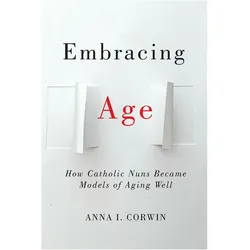Embracing Age, Ratgeber von Anna I Corwin