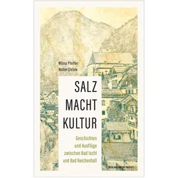 Salz Macht Kultur, Sachbücher von Wilma Pfeiffer, Walter Stelzle