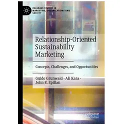 Relationship-Oriented Sustainability Marketing, Fachbücher von Guido Grunwald, Ali/Spillan, Guido Grunwald/Kara, John E