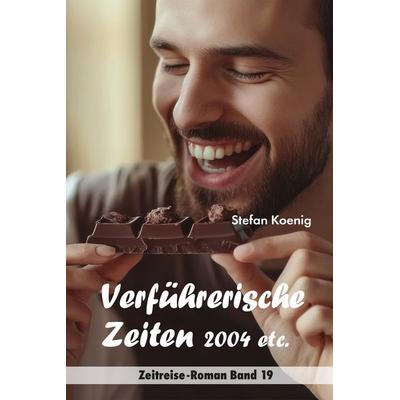 Verführerische Zeiten - 2004 etc., Taschenbuch von Stefan Koenig, Pegasus Bücher, 978-3-9826674-4-7