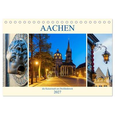 Aachen - die Kaiserstadt am Dreiländereck (Tischkalender 2027 DIN A5 quer), CALVENDO Monatskalender