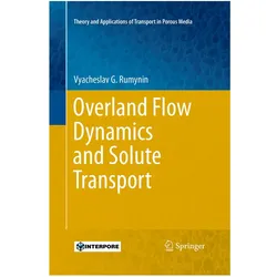 Overland Flow Dynamics and Solute Transport, Fachbücher von Vyacheslav G. Rumynin