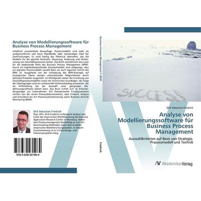 Analyse von Modellierungssoftware für Business Process Management, Taschenbuch von Dirk Sebastian Friedrich, AV Akademikerverlag, 978-3-639-43196-4