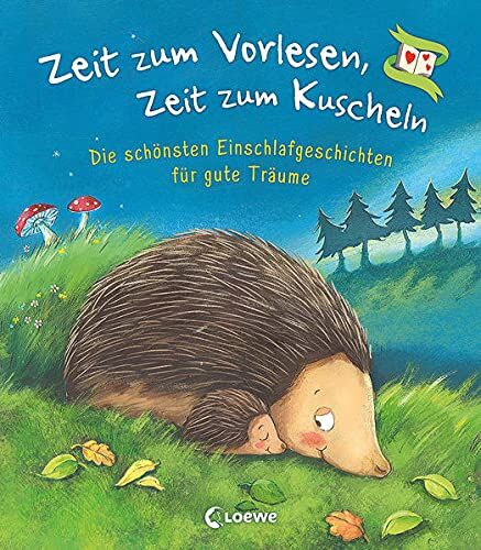 Loewe Vorlesebücher - Zeit zum Vorlesen, Zeit zum Kuscheln - Die schönsten Einschlafgeschichten für gute Träume: Gute-Nacht-Geschichten zum Vorlesen für Kinder ab 3 Jahre - Preis vom 18.10.2026 15:28:09 h
