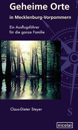 Claus-Dieter Steyer - Geheime Orte in Mecklenburg-Vorpommern: Ein Ausflugsführer für die ganze Familie - Preis vom 17.10.2026 19:25:27 h