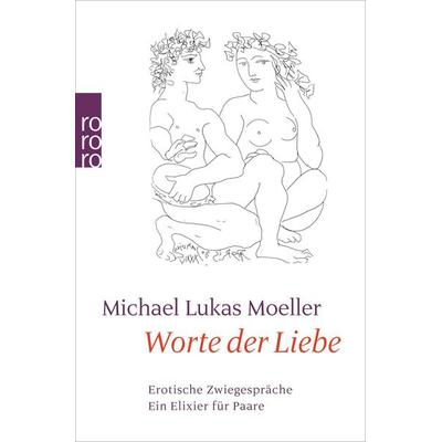 Worte der Liebe, Taschenbuch von Michael Lukas Moeller, Rowohlt Taschenbuch, 978-3-499-60433-1