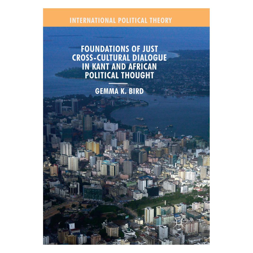 Springer Foundations of Just Cross-Cultural Dialogue in Kant and African Political Thought (Englisch, Softcover, Gemma K. Bird) (56124986)
