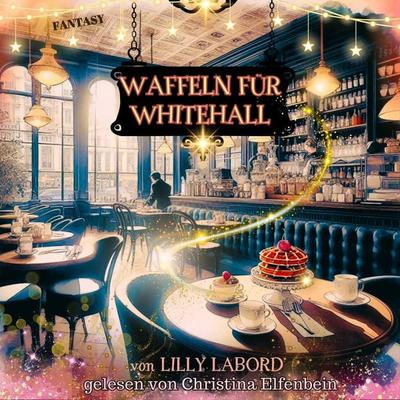 Waffeln für Whitehall - Lilly Labord, Audio, 4069828150539