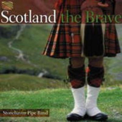 Scotland The Brave - Stonehaven Pipe Band, CD