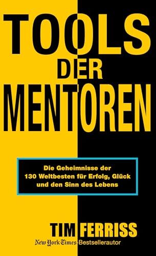 Tim Ferriss - Tools der Mentoren: Die Geheimnisse der Weltbesten für Erfolg, Glück und den Sinn des Lebens - Preis vom 11.10.2026 15:43:13 h