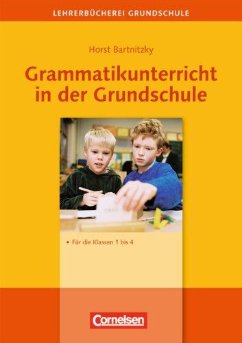 Bartnitzky, Dr. Horst - Lehrerbücherei Grundschule: Grammatikunterricht in der Grundschule: Für die Klassen 1 bis 4 - Preis vom 11.10.2026 03:10:56 h