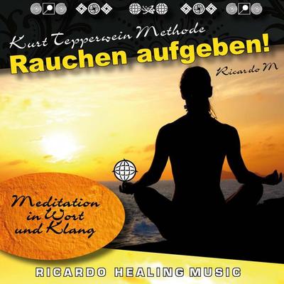 Kurt Tepperwein Methode: Rauchen Aufgeben! (Meditation in Wort und Klang) - , Audio, 4250618863801