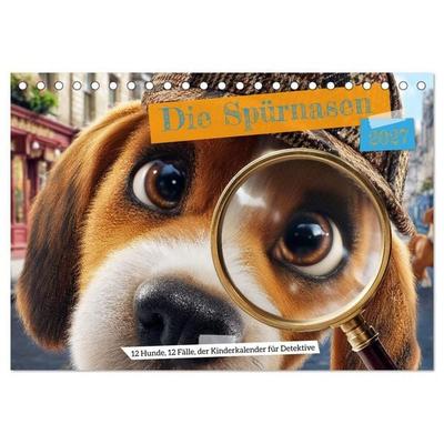 Die Spürnasen - 12 Hunde, 12 Fälle, der Kinderkalender für Detektive (Tischkalender 2027 DIN A5 quer), CALVENDO Monatskalender