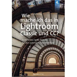Wie mache ich das in Lightroom?, Ratgeber von Scott Kelby