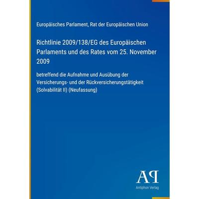 Richtlinie 2009/138/EG des Europäischen Parlaments und des Rates vom 25. November 2009, Gebundene Ausgabe von Europäisches Parlament,Rat der