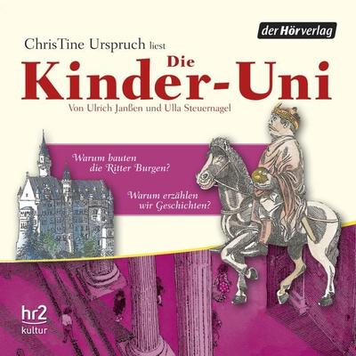 Die Kinder-Uni Bd 3 - 1. Forscher erklären die Rätsel der Welt - Ulrich Janssen,Ulla Steuernagel, Audio, 9783844501926