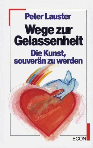 Peter Lauster - Wege zur Gelassenheit. Die Kunst, souverän zu werden - Preis vom 30.09.2026 09:01:18 h