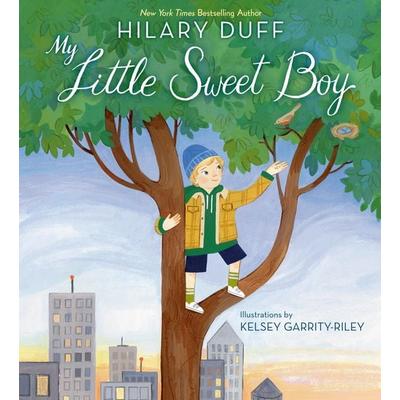 My Little Sweet Boy, Gebundene Ausgabe von Hilary Duff, Random House N.Y.