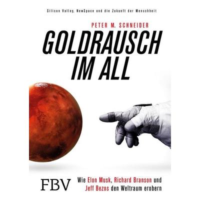 Goldrausch im All, Gebundene Ausgabe von Peter M. Schneider, Finanzbuch Verlag
