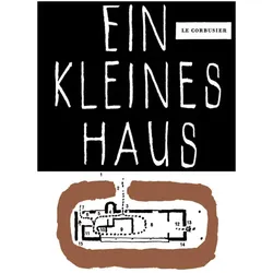 Ein kleines Haus, Fachbücher von Fondation Le Corbusier