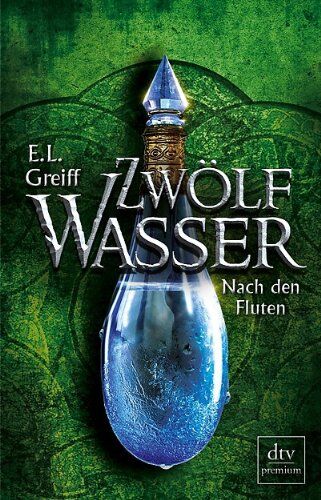 Greiff, E. L. - Zwölf Wasser Buch 3: Nach den Fluten: Roman - Preis vom 11.10.2026 03:10:56 h