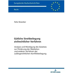 Gütliche Streitbeilegung zivilrechtlicher Verfahren, Fachbücher von Felix Stoecker