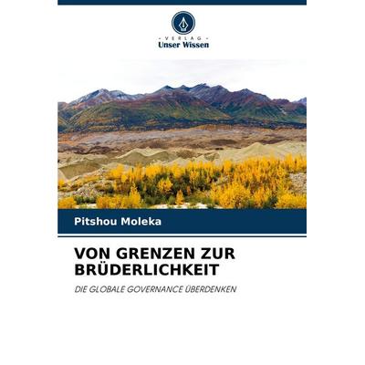 Von Grenzen Zur Brüderlichkeit, Taschenbuch von Pitshou Moleka, Verlag Unser Wissen, 978-620-7-43065-9