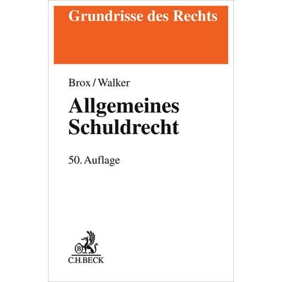 Allgemeines Schuldrecht, Taschenbuch von Hans Brox,Wolf-Dietrich Walker, C.H. Beck, 978-3-406-84471-3