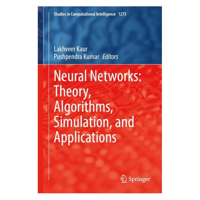 Springer Neural Networks: Theory, Algorithms, Simulation, and Applications (Englisch, Hardcover, Lakhveer Kaur, Pushpendra Kumar) (67911495)