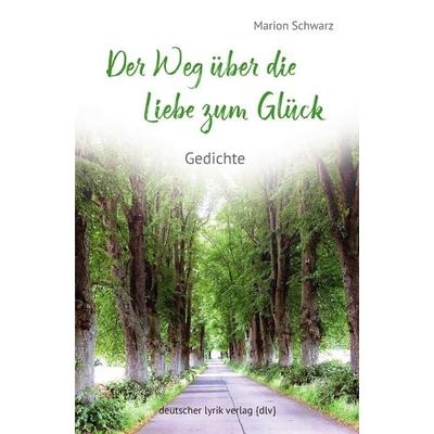 Der Weg über die Liebe zum Glück, Taschenbuch von Marion Schwarz, Fischer, Karin, 978-3-8422-4956-1