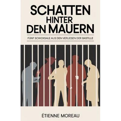 Schatten hinter den Mauern, Taschenbuch von Étienne Moreau, Epubli, 978-3-565-30108-9