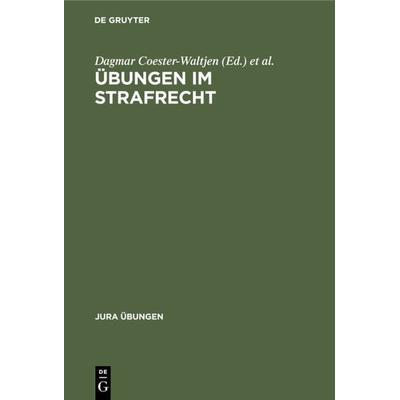 Übungen im Strafrecht, Gebundene Ausgabe von , De Gruyter, 978-3-11-014525-0